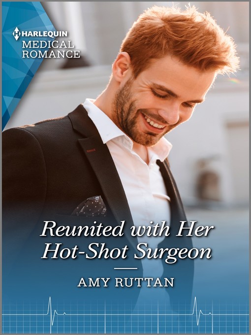 Title details for Reunited with Her Hot-Shot Surgeon by Amy Ruttan - Available